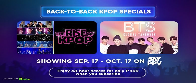 SKY TREATS PH K-POP FANS WITH BACK-TO-BACK PREMIERE OF 'BTS GLOBAL TAKEOVER' AND 'THE RISE OF K-POP'