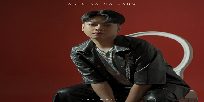 'Akin Ka Na Lang' by Nyx Nasal A Modern R&B Classic