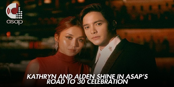 Kathryn and Alden's Dazzling ASAP Performance A 30-Year Milestone