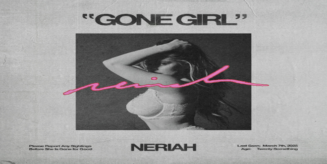 Gone Girl NERIAH's Newest Single Out Now